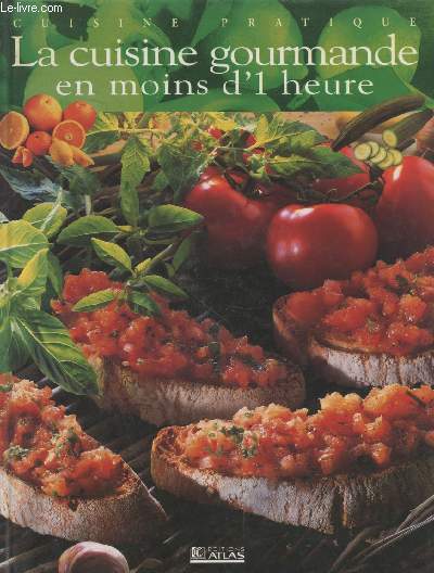 La cuisine gourmande en moins d'1 heure (Collection : 