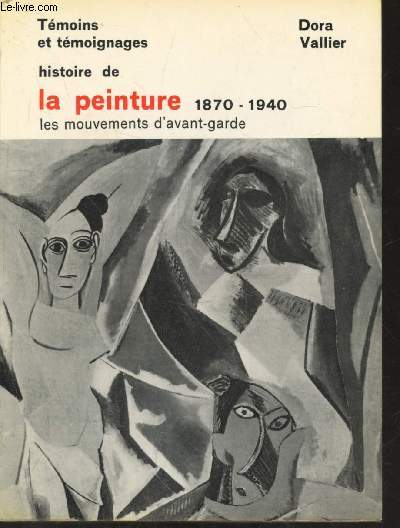 Histoire de la peinture 1870-1940 : Les mouvements d'avant-garde (Collection : 