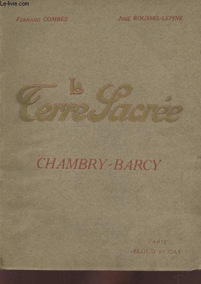 La Terre Sacre d'aprs les dessins originaux de Fernard Combes - Premire srie - Champs de Bataille de la Marne : Chambry et Barcy.