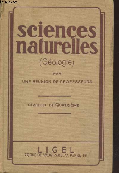 Sciences Naturelles (Gologie) : Classe de 4e de l'enseignement du Second Degr et des Cours complmentaires