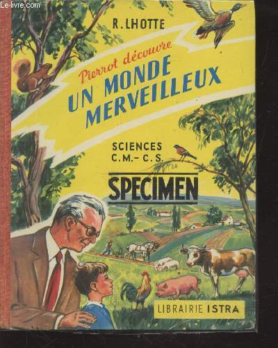 Pierrot dcouvre un monde merveilleux : Sciences cours moyen - cours suprieur - Classes de 8e et de 7e des lyces et collges (Spcimen)