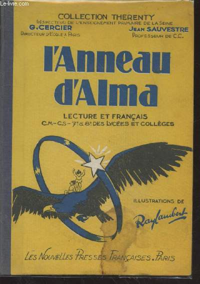 L'anneau d'Alma : Lecture courante et franais - Cours moyen, cours suprieur : classes de 7e et de 8e des lyces et collges (Collection : 