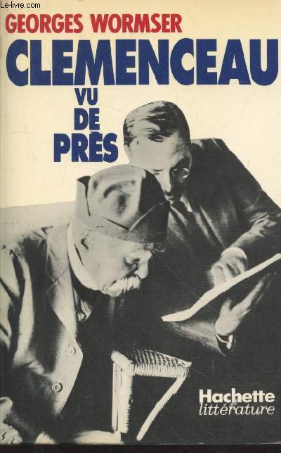 Clmenceau vu de prs : Documents indits - Episodes oublis - Prcisions nouvelles