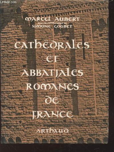 Cathdrales, abbatiales,collgiales, prieurs romanes de France