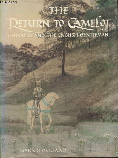 The return to Camelot : Chivlary and the English Gentleman
