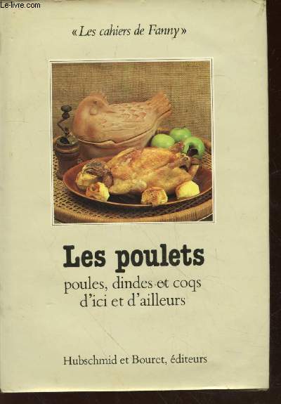 Les poulets : poules, dindes et coqs d'ici et d'ailleurs