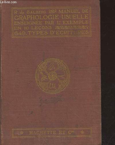 Manuel de graphologie usuelle enseigne par l'exemple en dix leons et par six cent quarante-neuf types d'criture