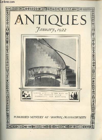 Antiques Volume 1 n1 January, 1922 Sommaire : Early pottery of New England by Walter A.Dyer - The home market - Antique dealers of America : Boston - The clearing house - Antiques abroad - Pedigreed antiques - etc.