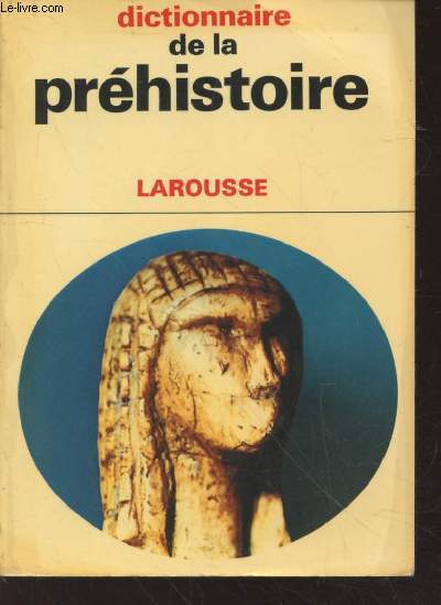 Dictionnaire de la Prhistoire (Collection : 