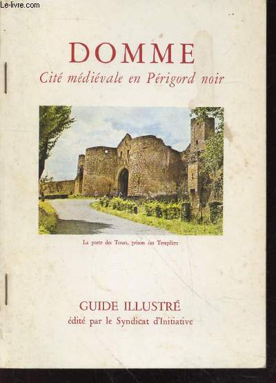 Domme : Cit mdivale en Prigord Noir - Guide illustr