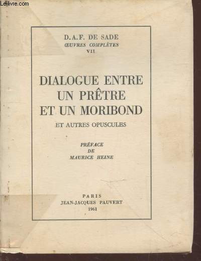 Oeuvres compltes VII - Dialogue entre un prtre et un moribond et autres opuscules