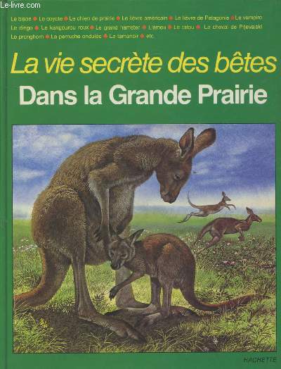 Dans la grande prairie : Le bison - le coyote - le chien de prairie - le livre amricain - Le vampire - Le dingo - Le kangourou roux - Le grand hamster - etc. (Collection : 