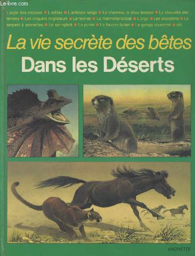 Dans les dserts : L'aigle des steppes - L'addax - L'antilope saga - Le chameau  deux bosses - La chouette des terriers - etc. (Collection : 