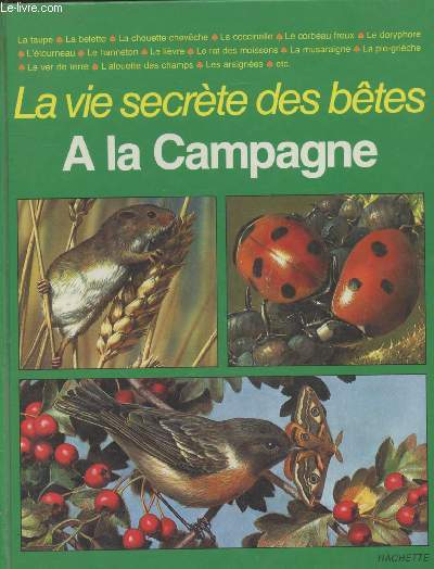 A la campagne : La taupe - La belette - La chouette chevche - La coccinelle - Le corbeau freux - Le doryphore - etc.(Collection : 