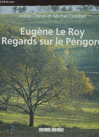 Eugne Le Roy : Regards sur le Prigord