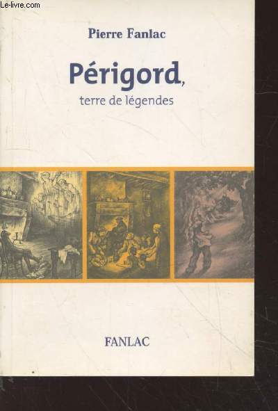 Prigord, terre de lgendes