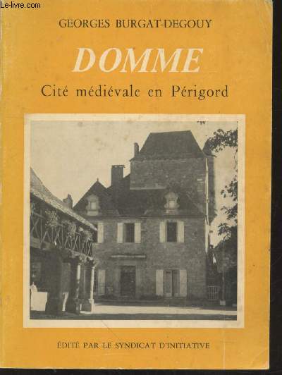 Esquisse historique de Domme : Cit mdivale en Prigord (Avec envoi d'auteur)