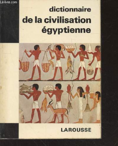 Dictionnaire de la civilisation Egyptienne