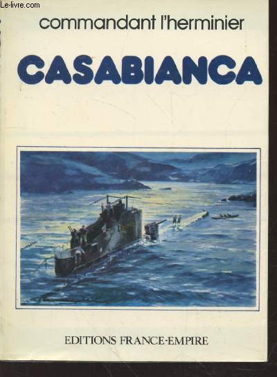 Casablanca : 27 novembre 1942 - 13 septembre 1943