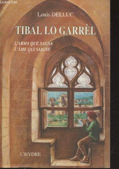 Tibal Lo Garrl - Tibal Le Boiteux : L'arma que sagna - L'me qui saigne