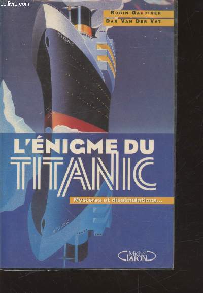 L'nigme du Titanic : Mystres et dissimulations...
