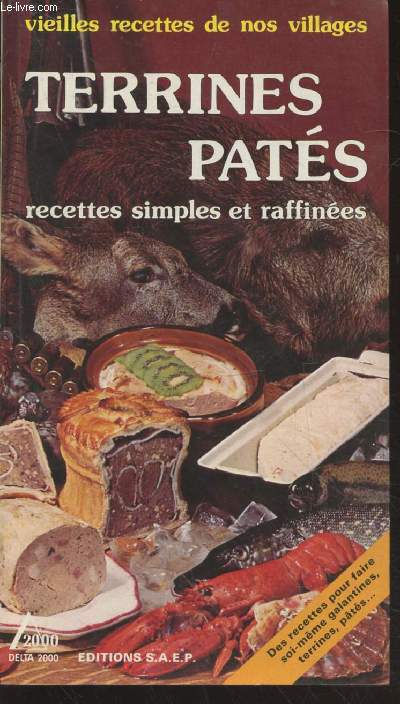 Terrines, pats : 80 recettes simples et raffines (Collection :