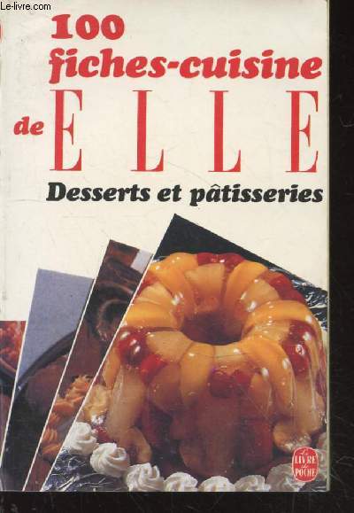 100 fiches-cuisine de Elle : Desserts et pâtisseries