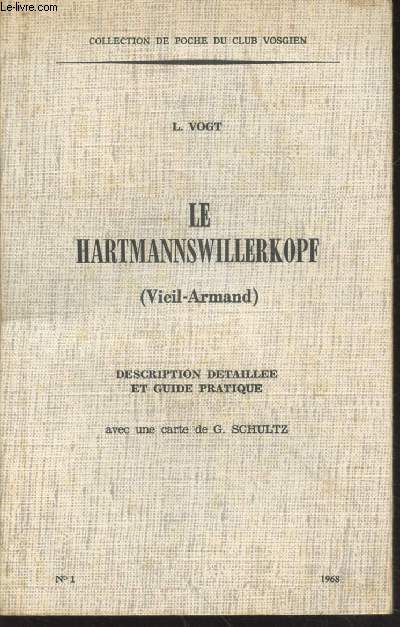 Le Hartmannswillerkopf (Vieil-Armand) : Description détaillée et guide pratique (Collection de poche du Club Vosgien n°1 - 1968)