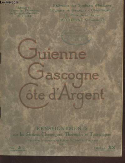 Guienne - Gascogne - Cte d'Argent : Renseignements sur les Stations climatiques, thermales et touristiques- Fascicule XX