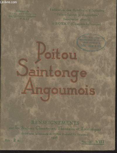 Poitou Saintonge Angoumois : Renseignements sur les Stations climatiques, thermales et touristiques- Fascicule VIII