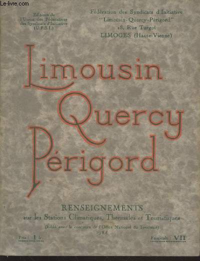 Limousin Quercy Prigord : Renseignements sur les Stations climatiques, thermales et touristiques- Fascicule VII