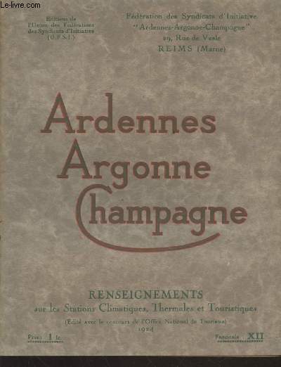 Ardennes Argonne Champagne : Renseignements sur les Stations climatiques, thermales et touristiques- Fascicule XII