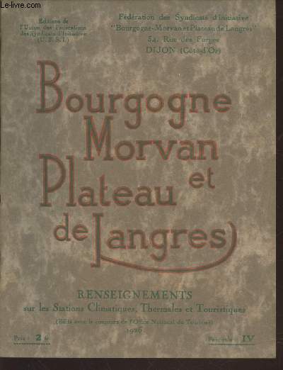Bourgogne Morvan et Plateau de Langres : Renseignements sur les Stations climatiques, thermales et touristiques- Fascicule IV