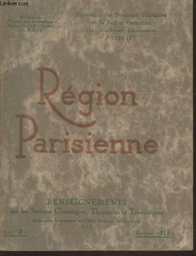 Rgion parisienne : Renseignements sur les Stations climatiques, thermales et touristiques- Fascicule III