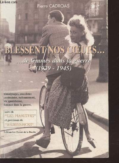 Blessent nos coeurs...de femmes dans la guerre (1939-1945) - Les pianistes - Prcisions de 