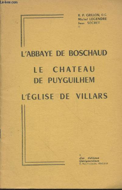L'abbaye de Boschaud - Le Chteau de Puyguilhem - L'Eglise de Villars