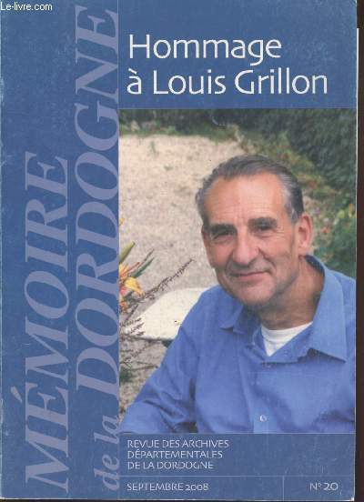 Revue des Archives Départementales de la Dordogne n°20 Septembre 2008 : Hommage à Louis Grillon (Collection : 