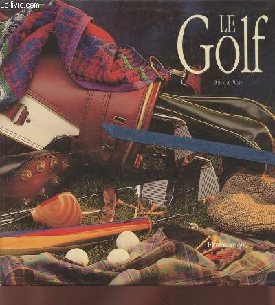 Le Golf : Histoire - Equipement (Coffret de deux volumes)