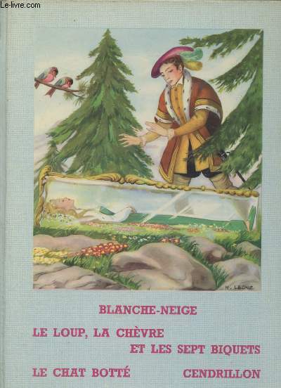 Blanche-Neige - Le loup, la chvre et les sept biquets - Le Chat bott - Cendrillon (Collection : 