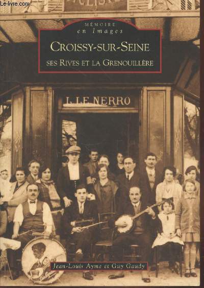 Croissy-sur-Seine : ses rives et la Grenouillre (Collection : 