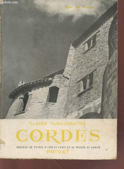Cordes-en-Albigeois prcd de textes d'Albert Camus et Pierre de Gorsse (Avec envoi d'auteur)