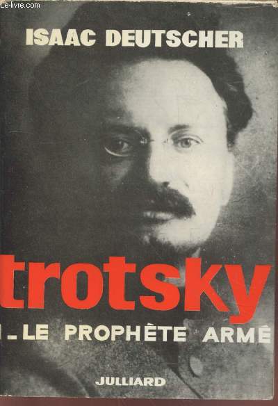Trotsky Tome 1 : Le prophète armé (1879-1921) - (Collection : 