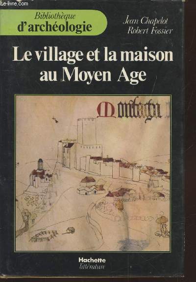 Le village et la maison au Moyen Age (Collection :