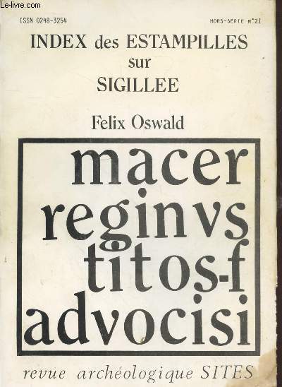 Revue archologique SITES - Hors-Srie n21 : Index des estampilles sur Sigillee - Macer Reginus titos-fadvocisi