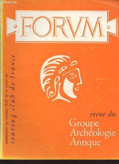 Forum n2 : Supplment au n840 de la revue du Touring Club de France. Sommaire : La villa gallo-romaine du 
