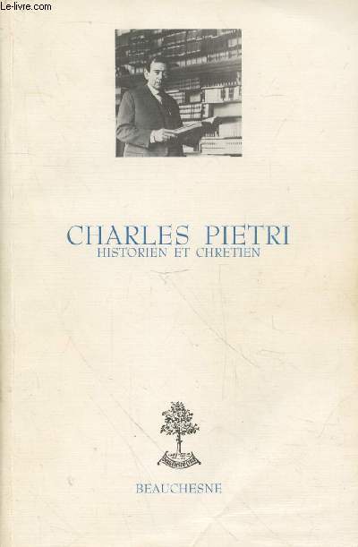 Charles Pietri : Historien et chrtien