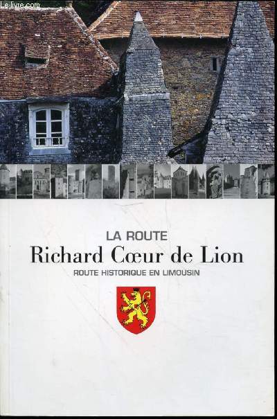 La Route Richard Coeur de Lion : Route historique en Limousin