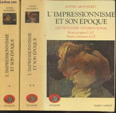 L'Impressionnisme et son poque : Dictionnaire International noms propres et noms communs. Tome 1 et 2 (en deux volumes) - (Collection : 