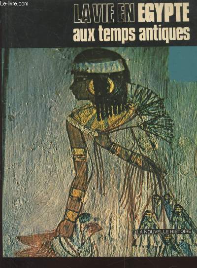 La vie en Egypte aux temps antiques