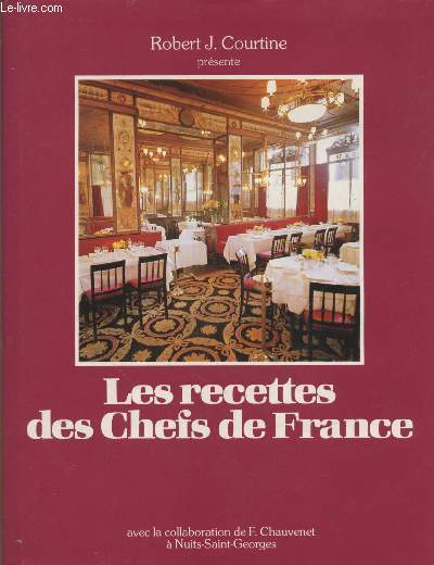 Les recettes des Chefs de France : Les recettes de 300 grands restaurants franais